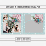 Snow Much Fun 6 X 6 Predesigned & Editable Page