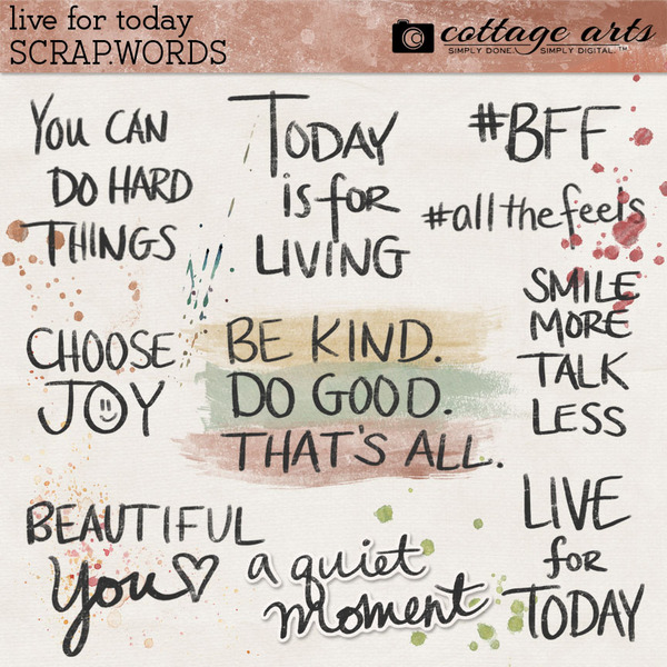 Live for Today Scrap.Words Digital Art - Digital Scrapbooking Kits