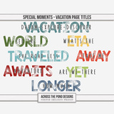 Special Moments - Vacation Page Titles