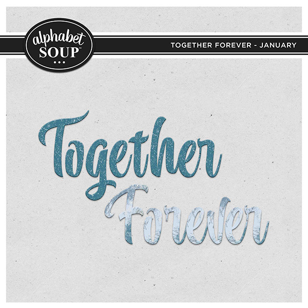 Together FOREVER - January Digital Art - Digital Scrapbooking Kits