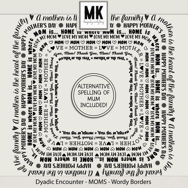 Dyadic Encounter - MOM - Wordy Borders Digital Art - Digital Scrapbooking Kits