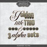 Golden Noir Title Trio
