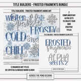 Title Builders - Frosted Fragments