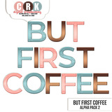 But First Coffee Alpha Pack 2