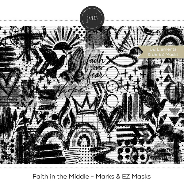Faith in the Middle - Marks & EZ Masks Digital Art - Digital Scrapbooking Kits