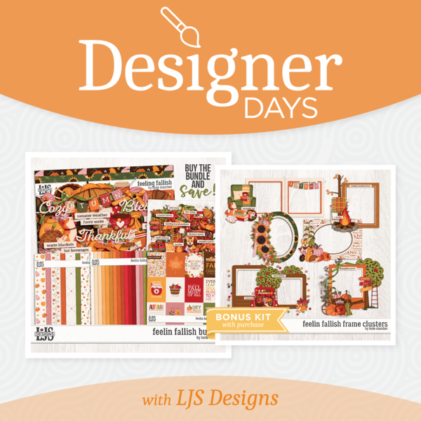 LJS Designs Designer Days Exclusive Bundle - September 2026 Digital Art - Digital Scrapbooking Kits