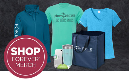 Get your FOREVER Merchandise today! Get your FOREVER Merchandise today!