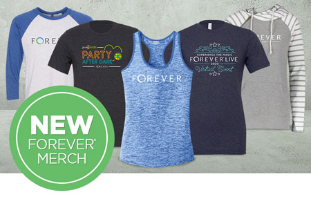 Get your FOREVER Merchandise today! Get your FOREVER Merchandise today!