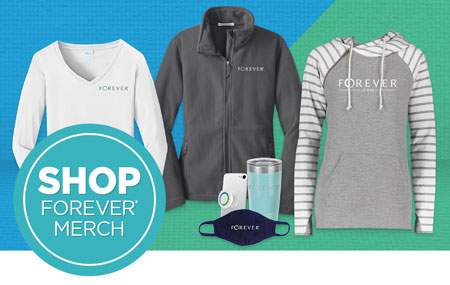 Get your FOREVER Merchandise today! Get your FOREVER Merchandise today!