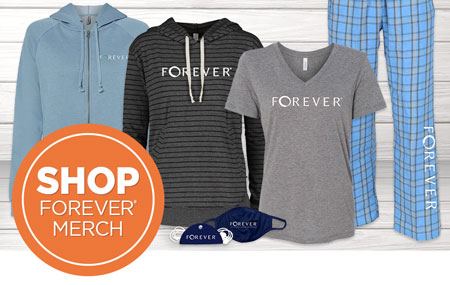 Get your FOREVER Merchandise today! Get your FOREVER Merchandise today!