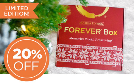Save 20% on a FOREVER® Box Holiday Edition! Give the perfect gift this year. Save 20% on a FOREVER® Box Holiday Edition! Give the perfect gift this year.