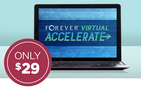 Ambassadors: Get your FOREVER Accelerate event ticket for just $29! Ambassadors: Get your FOREVER Accelerate event ticket for just $29!