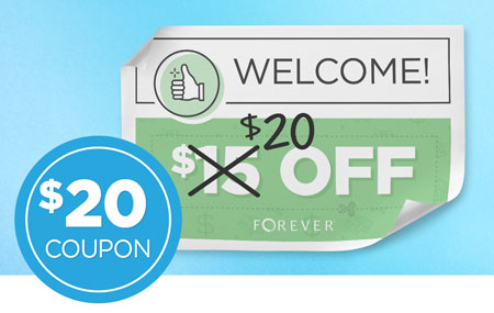 Earn a $20 OFF coupon when you open a new FOREVER Account! Earn a $20 OFF coupon when you open a new FOREVER Account!
