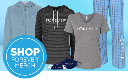Get your FOREVER Merchandise today! Get your FOREVER Merchandise today!