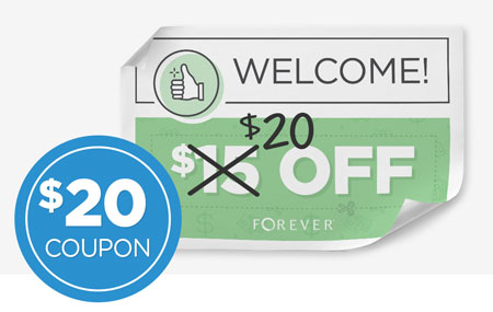 Earn a $20 OFF coupon when you open a new FOREVER Account! Earn a $20 OFF coupon when you open a new FOREVER Account!