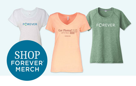 Get your FOREVER Merchandise today! Get your FOREVER Merchandise today!