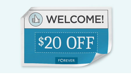 Your story matters. Get a $20 OFF coupon when you open a new FOREVER Account! Your story matters. Get a $20 OFF coupon when you open a new FOREVER Account!