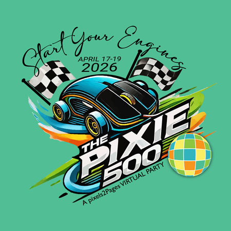 Ready to celebrate with the pixels2Pages team? Grab your Pixie 500 Party Ticket and join the fun virtually April 17–19, 2026!