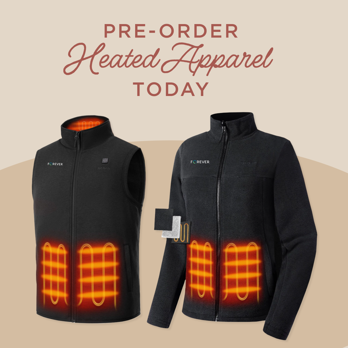 Pre-order FOREVER Heated Apparel Today! Heated Vests and Fleece Jackets for men and women.