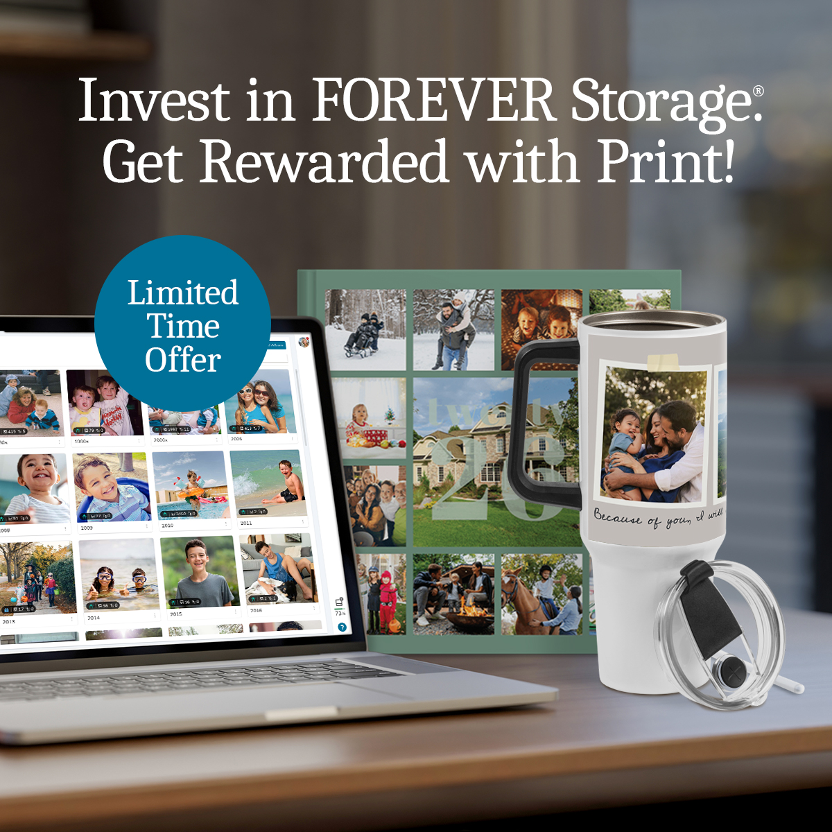 Invest in FOREVER Storage®. Get Rewarded with Print!